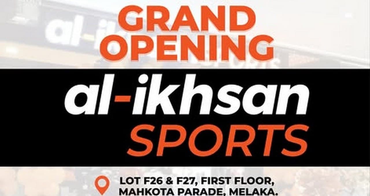 Al-Ikhsan Sports Mahkota Parade Melaka Grand Opening: 20% Off at RM300, Cash Vouchers up to RM200 (24 Oct-1 Nov)