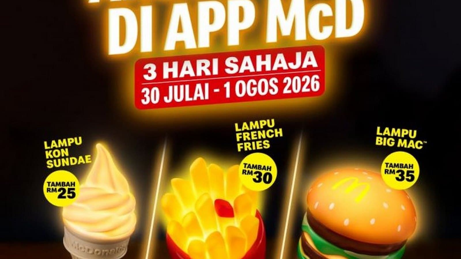 麦当劳 Big Mac、薯条、冰淇淋小夜灯:App 提前体验起价 RM25(2026年7月30日至8月1日)