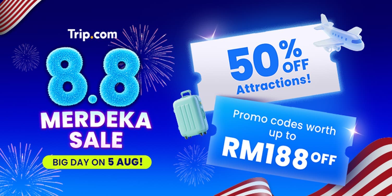 Trip.com Malaysia 8.8 Merdeka Sale: Up to RM160 Off Flights, RM138 Off Hotels, BOGO Attractions (Till 8 Aug)