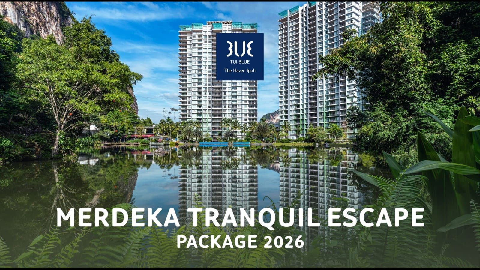 TUI BLUE The Haven Ipoh Malaysia Day Package: The Same RM489 Lakeview Suite, Now Bookable to 30 September