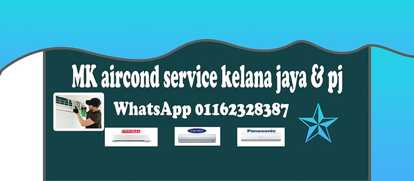MK Aircon Service —— 格拉那再也(Kelana Jaya),明码收费